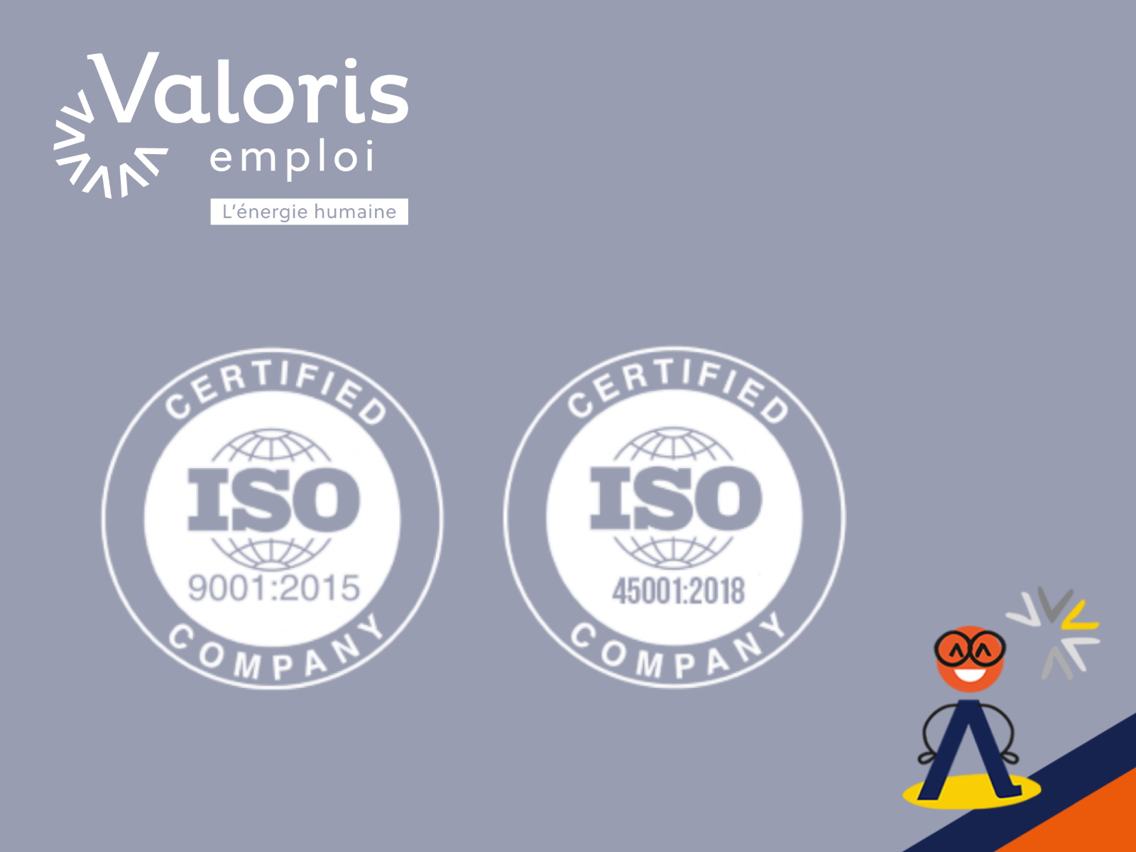 Valoris emploi certifié ISO 9001 et ISO 45001